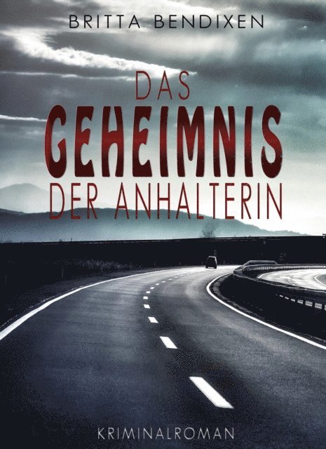 Britta Bendixen - Das Geheimnis der Anhalterin, E-bok