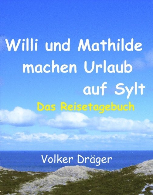 Volker Drager - Willi und Mathilde machen Urlaub auf Sylt, E-bok. Tillgänglighet: Lägg i varukorg