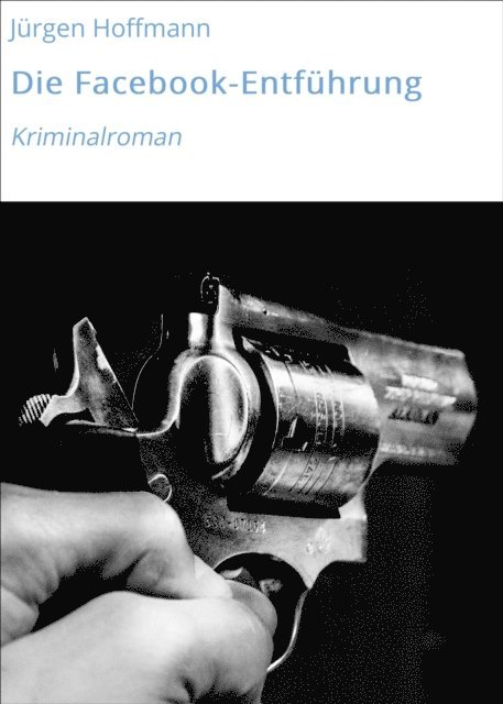 Jurgen Hoffmann - Die Facebook-Entführung, E-bok