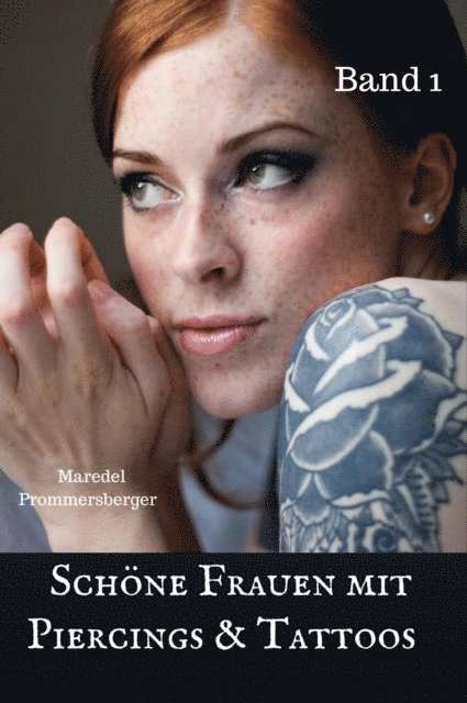Maredel Prommersberger - Schöne Frauen mit Piecings & Tattoos - Band 1, E-bok