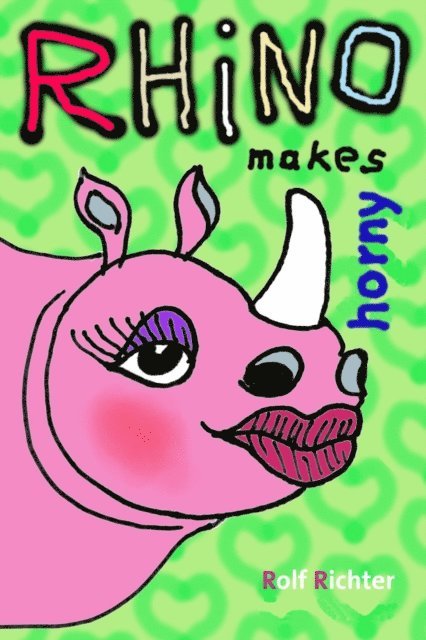Rolf Richter - Rhino makes horny, E-bok