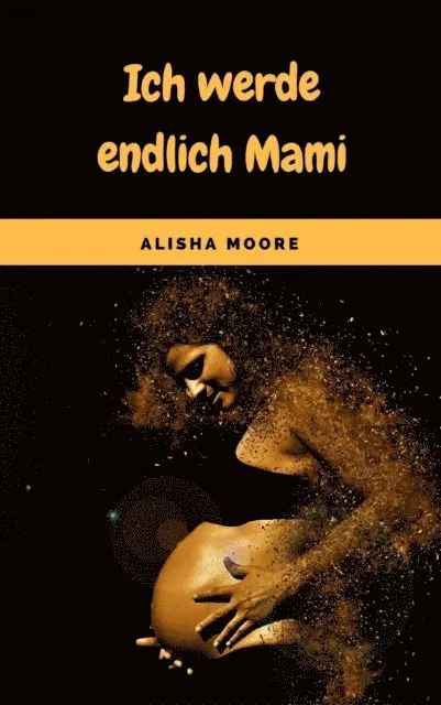 Alisha Moore - Ich werde endlich Mami, E-bok. Tillgänglighet: Lägg i varukorg