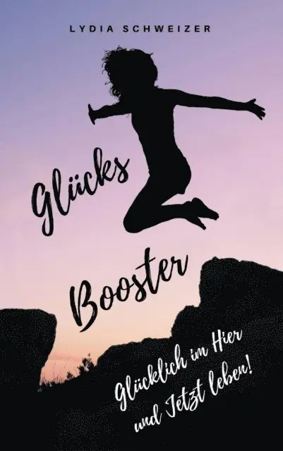 Lydia Schweizer - Glücks-Booster: Glücklich im Hier und Jetzt leben!, E-bok. Tillgänglighet: Lägg i varukorg
