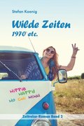 Wilde Zeiten - 1970 etc.