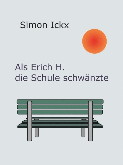 Hans-Georg Schumann - Als Erich H. die Schule schwänzte, E-bok