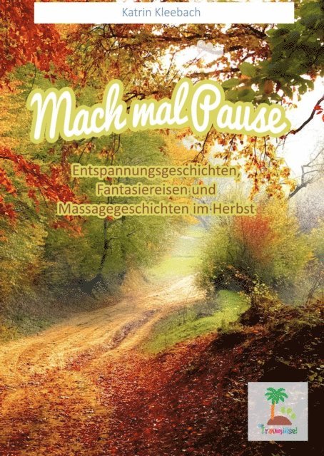 Katrin Kleebach - Mach mal Pause - Entspannungsgeschichten im Herbst, E-bok. Tillgänglighet: Lägg i varukorg