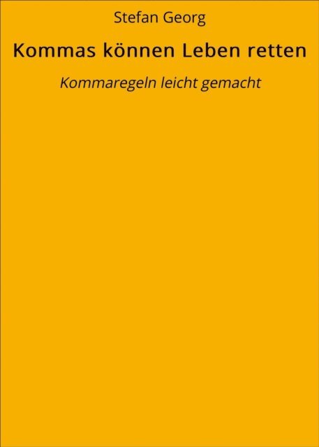 Stefan Georg - Kommas können Leben retten, E-bok