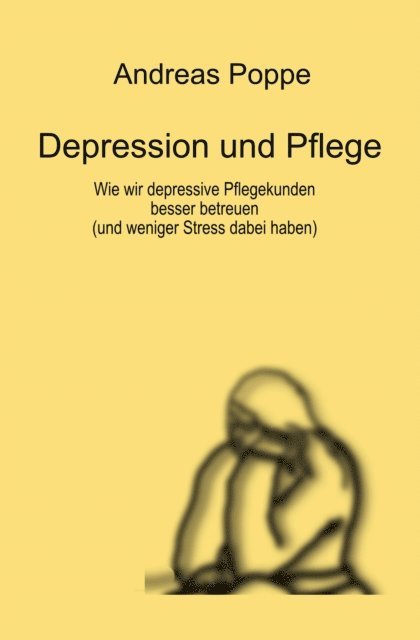 Andreas Poppe - Depression und Pflege, E-bok