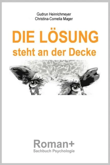 Christina-Cornelia Mager, Gudrun Heinrichmeyer - DIE LÖSUNG steht an der Decke, E-bok. Tillgänglighet: Lägg i varukorg