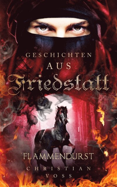 Christian Voss - Geschichten aus Friedstatt Band 2: Flammendurst, E-bok