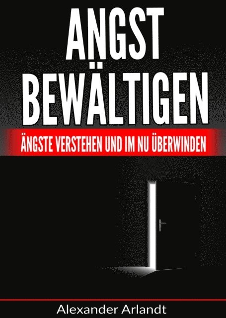 Alexander Arlandt - Angst bewältigen, E-bok. Tillgänglighet: Lägg i varukorg