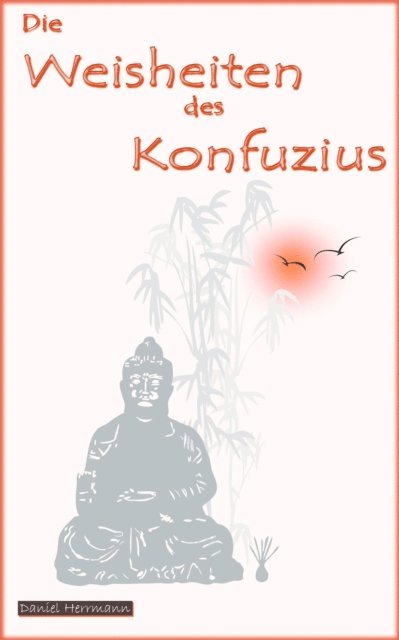 Daniel Herrmann, Daniel Herrmann - Die Weisheiten des Konfuzius, E-bok