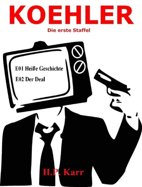 H.P. Karr - KOEHLER - Heiße Geschichte - Der Deal, E-bok