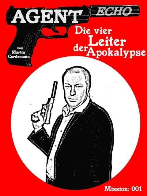 Martin Cordemann - AGENT ECHO - Die vier Leiter der Apokalypse, E-bok