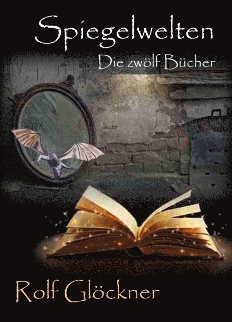 Rolf Glockner - Spiegelwelten Die zwölf Bücher, E-bok. Tillgänglighet: Lägg i varukorg
