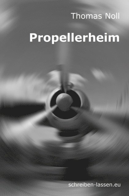 Thomas Noll - Propellerheim, E-bok