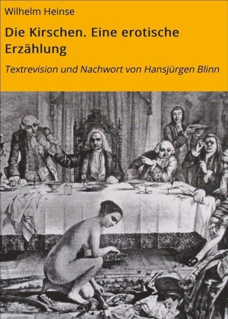 Wilhelm Heinse - Die Kirschen. Eine erotische Erzählung, E-bok