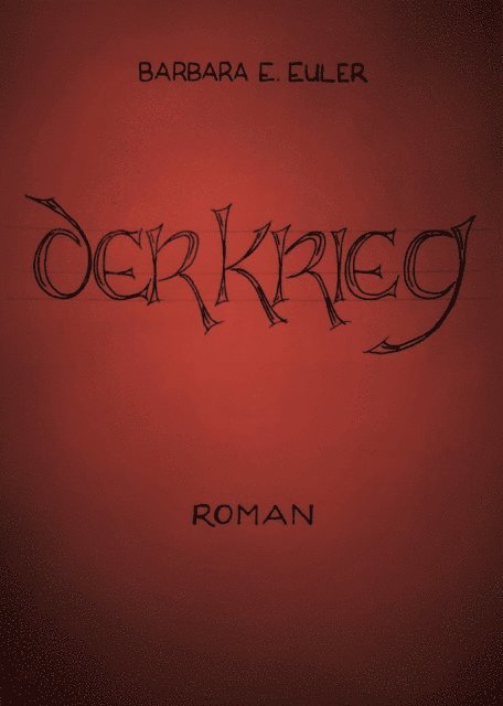 Barbara E. Euler - Der Krieg, E-bok