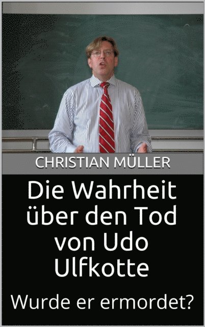Christian Muller - Die Wahrheit über den Tod von Udo Ulfkotte, E-bok