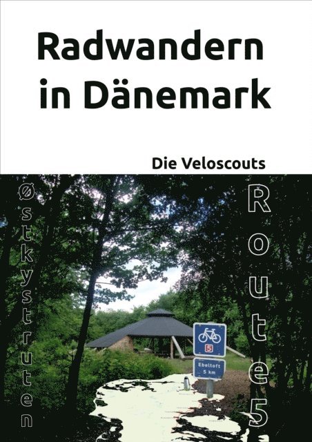 Die Veloscouts - Radwandern in Dänemark – Route 5 (Østkystruten/Østersøruten), E-bok. Tillgänglighet: Lägg i varukorg