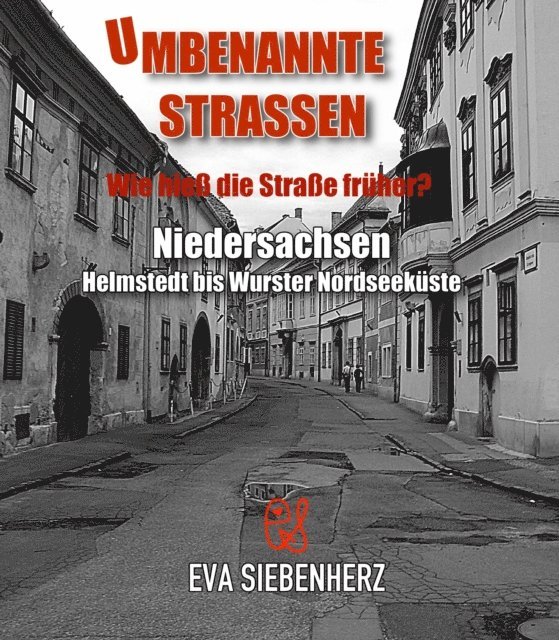 Eva Siebenherz - Umbenannte Straßen in Niedersachsen, E-bok