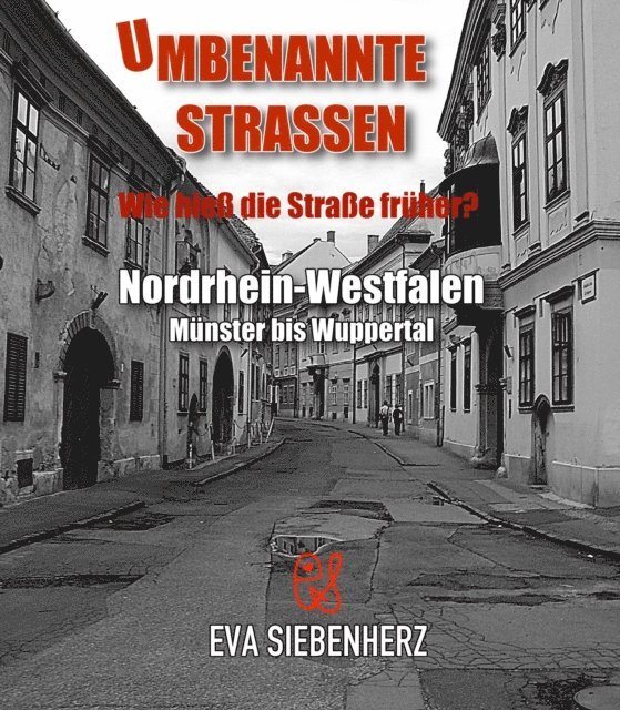 Eva Siebenherz - Umbenannte Straßen in Nordrhein-Westfalen, E-bok