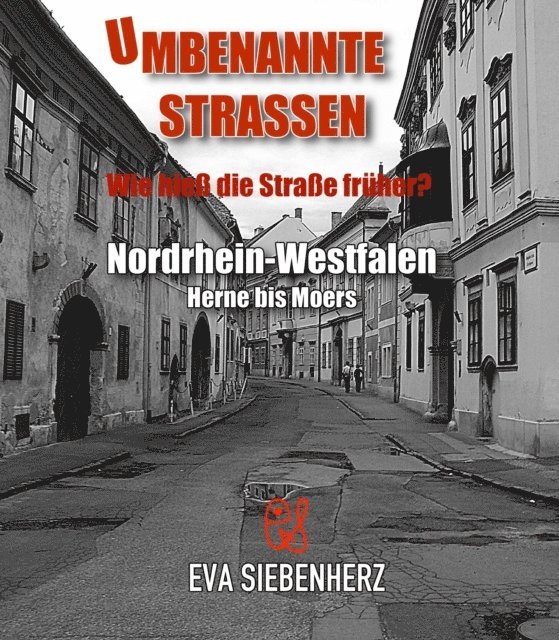 Eva Siebenherz - Umbenannte Straßen in Nordrhein-Westfalen, E-bok