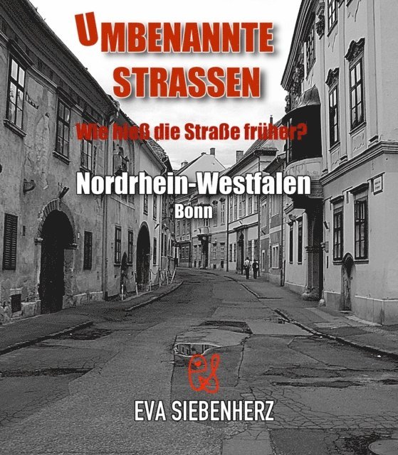 Eva Siebenherz - Umbenannte Straßen in Nordrhein-Westfalen, E-bok