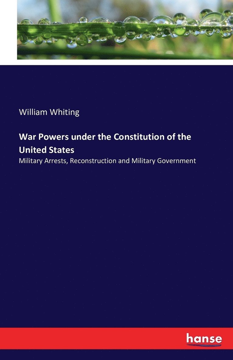 William Whiting - War Powers under the Constitution of the United States, Häftad