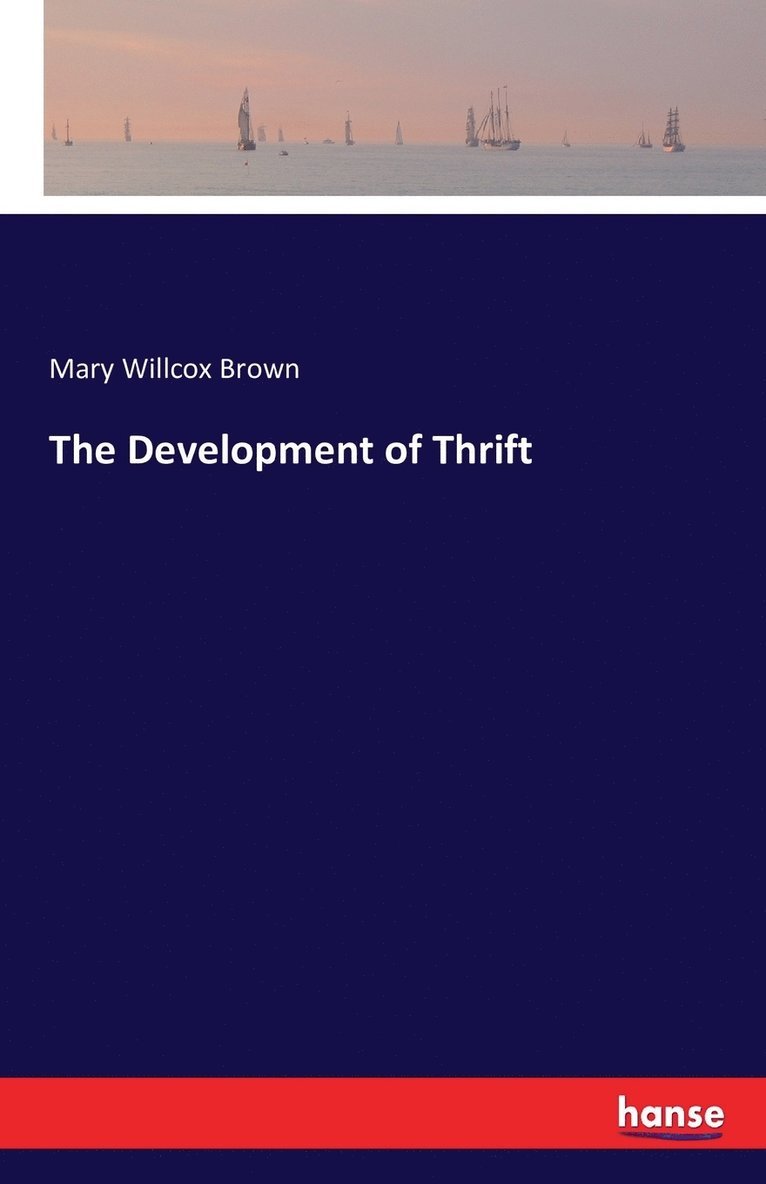 Mary Willcox Brown - Development of Thrift, Häftad. Tillgänglighet: Lägg i varukorg