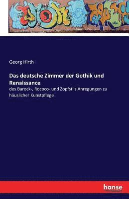 Georg Hirth - deutsche Zimmer der Gothik und Renaissance, Häftad. Tillgänglighet: Lägg i varukorg