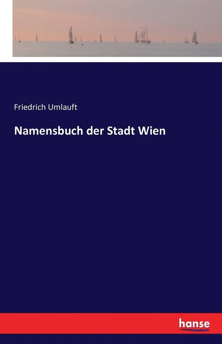 Friedrich Umlauft - Namensbuch der Stadt Wien, Häftad. Tillgänglighet: Lägg i varukorg