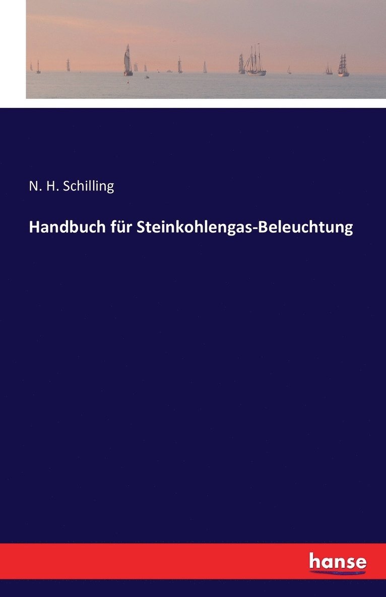 N H Schilling - Handbuch für Steinkohlengas-Beleuchtung, Häftad. Tillgänglighet: Lägg i varukorg