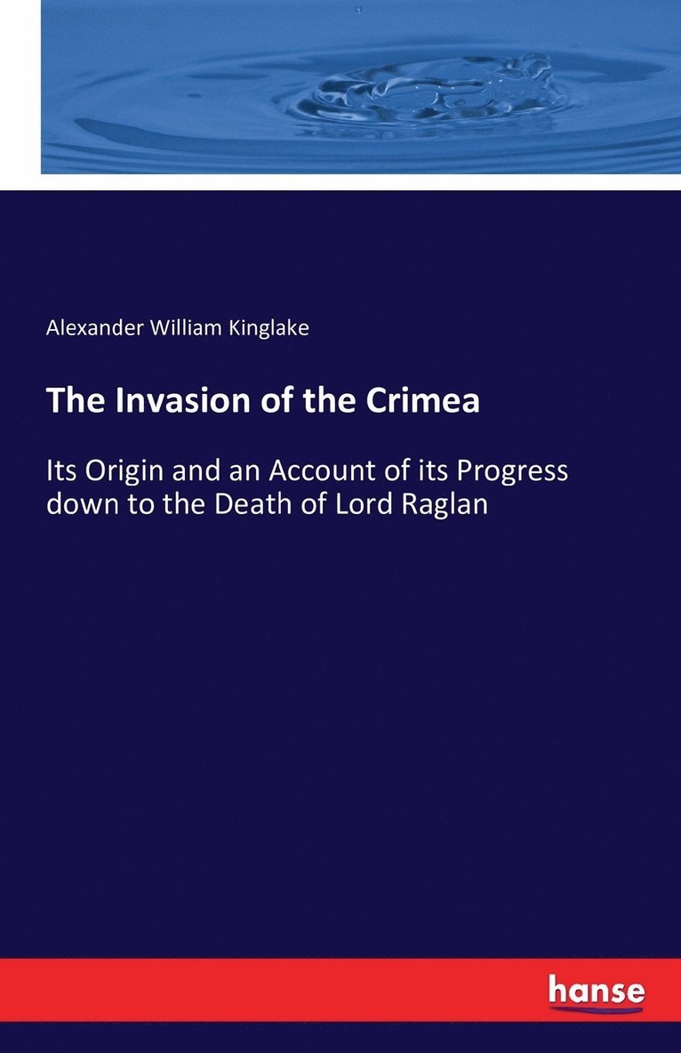 Alexander William Kinglake - Invasion of the Crimea, Häftad