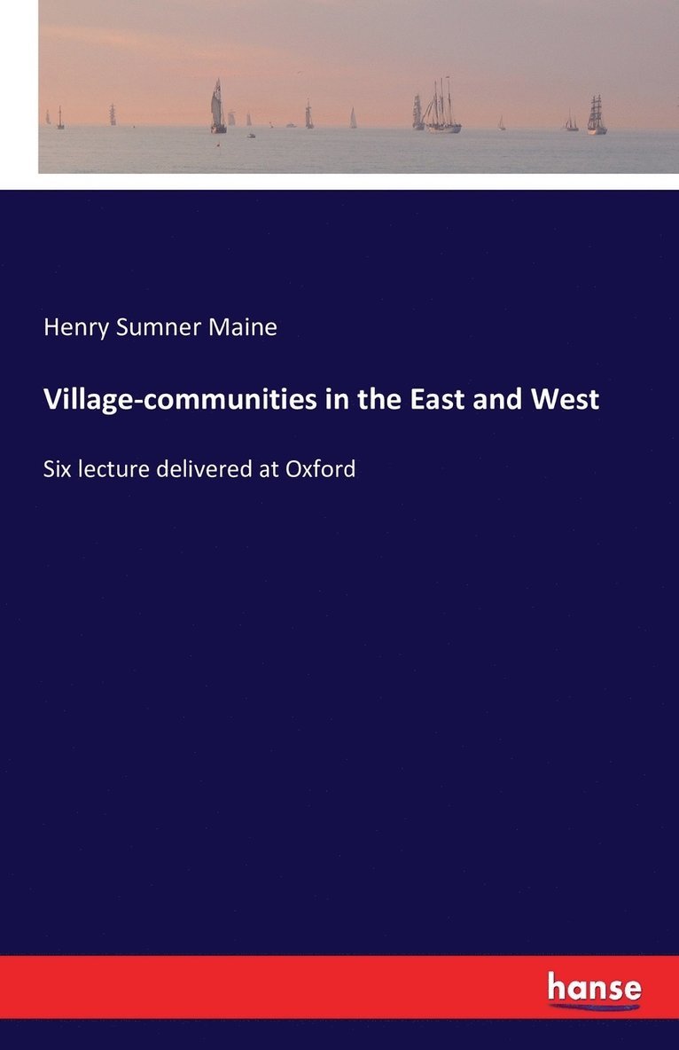 Henry Sumner Maine - Village-communities in the East and West, Häftad. Tillgänglighet: Lägg i varukorg