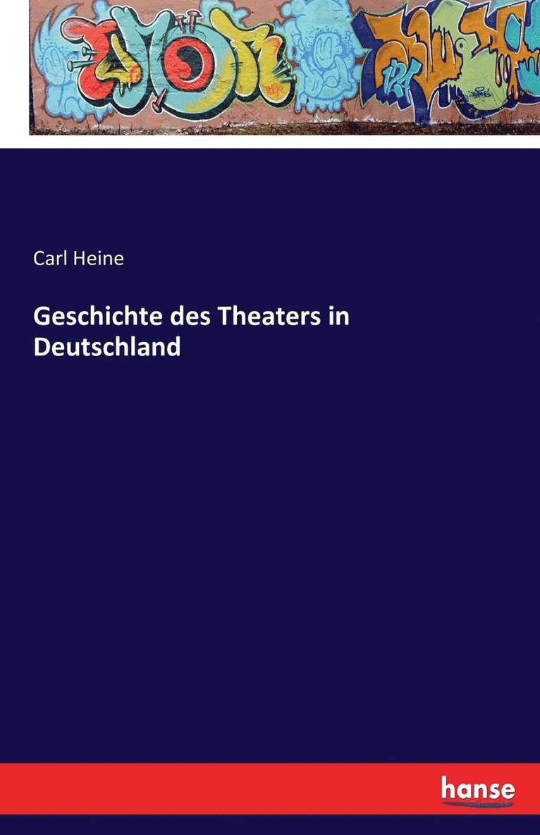 Carl Heine - Geschichte des Theaters in Deutschland, Häftad