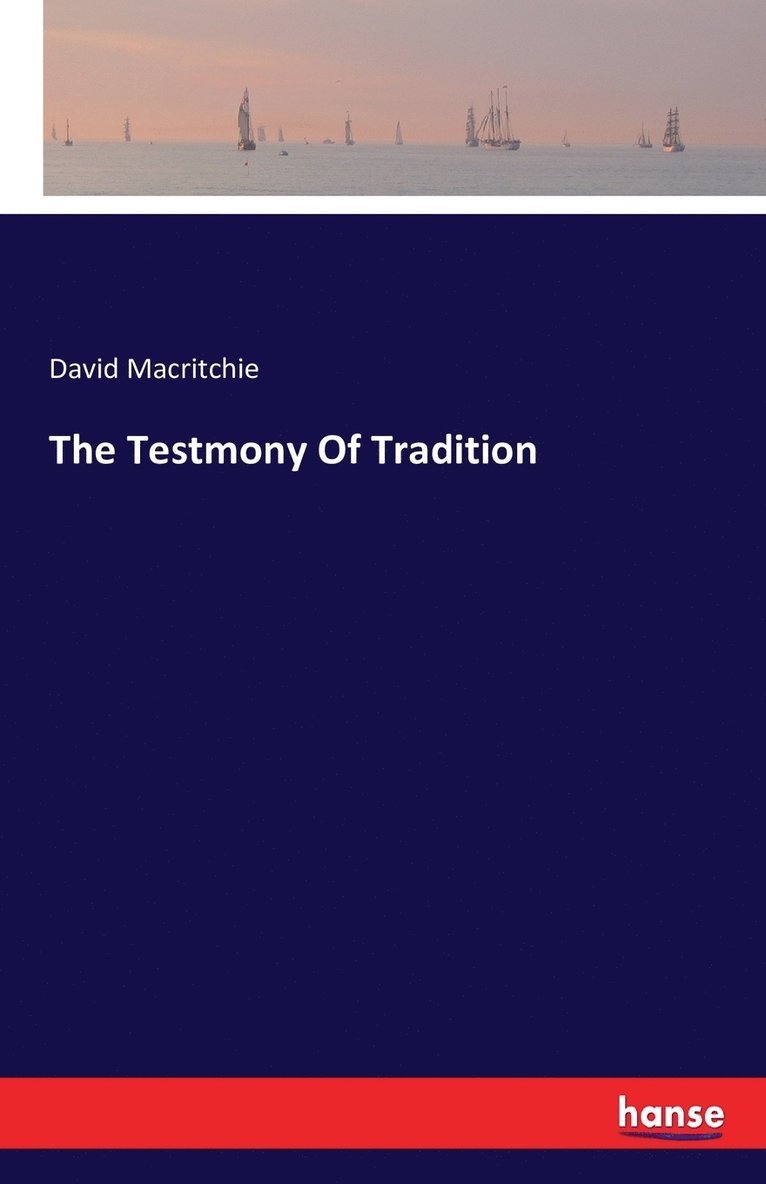 David Macritchie - Testmony Of Tradition, Häftad. Tillgänglighet: Lägg i varukorg