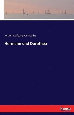 Johann Wolfgang Von Goethe - Hermann und Dorothea, Häftad