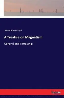 Humphrey Lloyd - Treatise on Magnetism, Häftad. Tillgänglighet: Lägg i varukorg