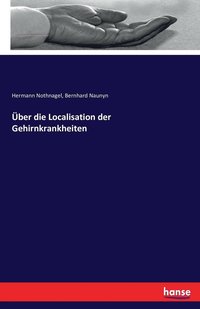 Über die Localisation der Gehirnkrankheiten