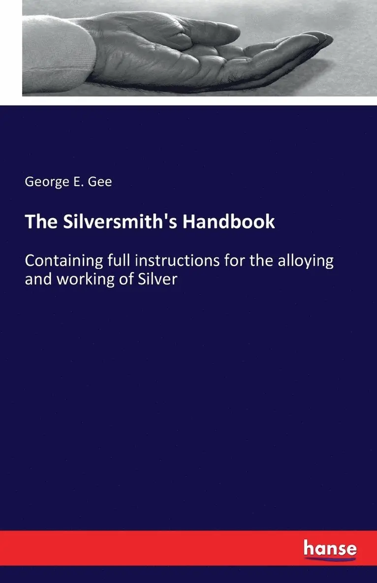 George E Gee - Silversmith's Handbook, Häftad. Tillgänglighet: Lägg i varukorg