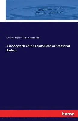 Charles Henry Tilson Marshall - monograph of the Capitonidae or Scansorial Barbets, Häftad. Tillgänglighet: Lägg i varukorg