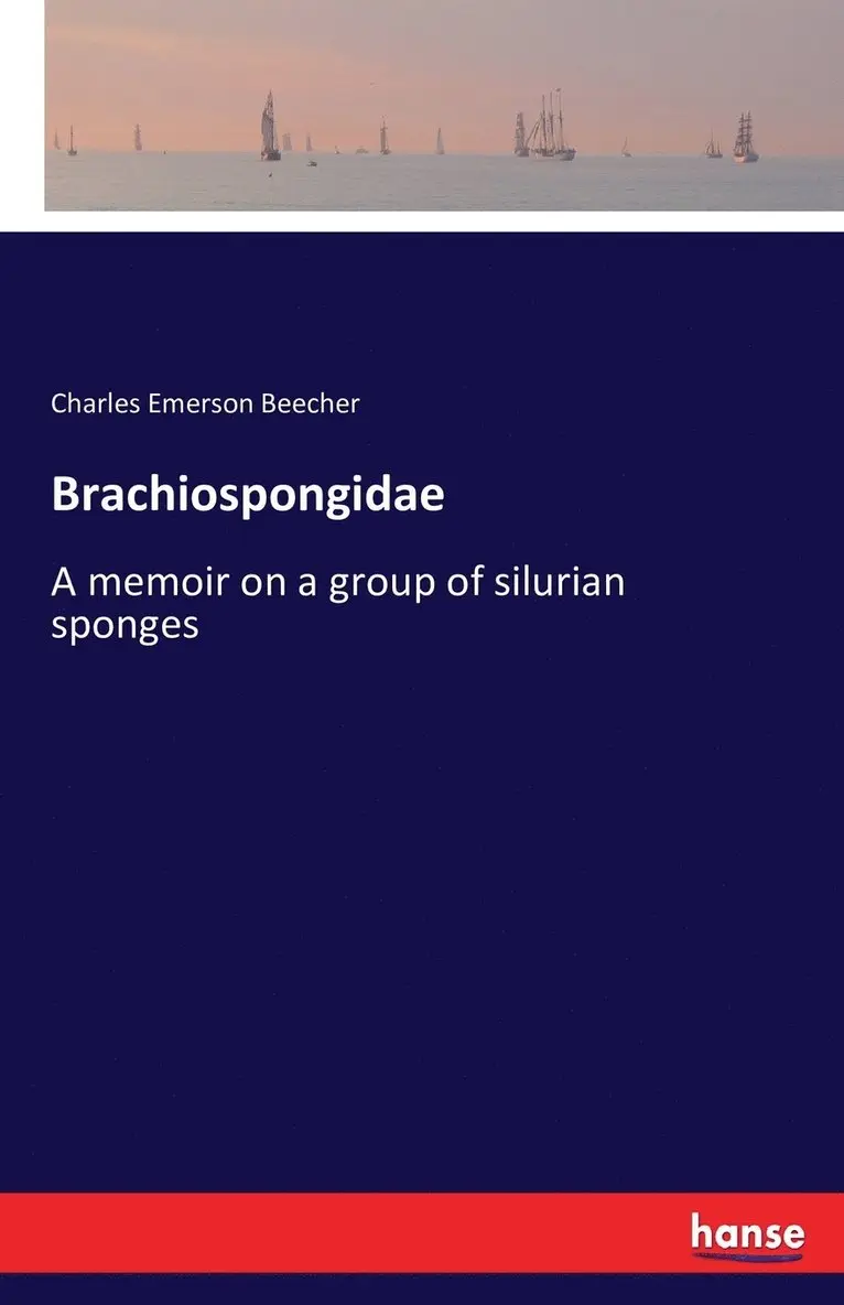 Charles Emerson Beecher - Brachiospongidae, Häftad. Tillgänglighet: Lägg i varukorg