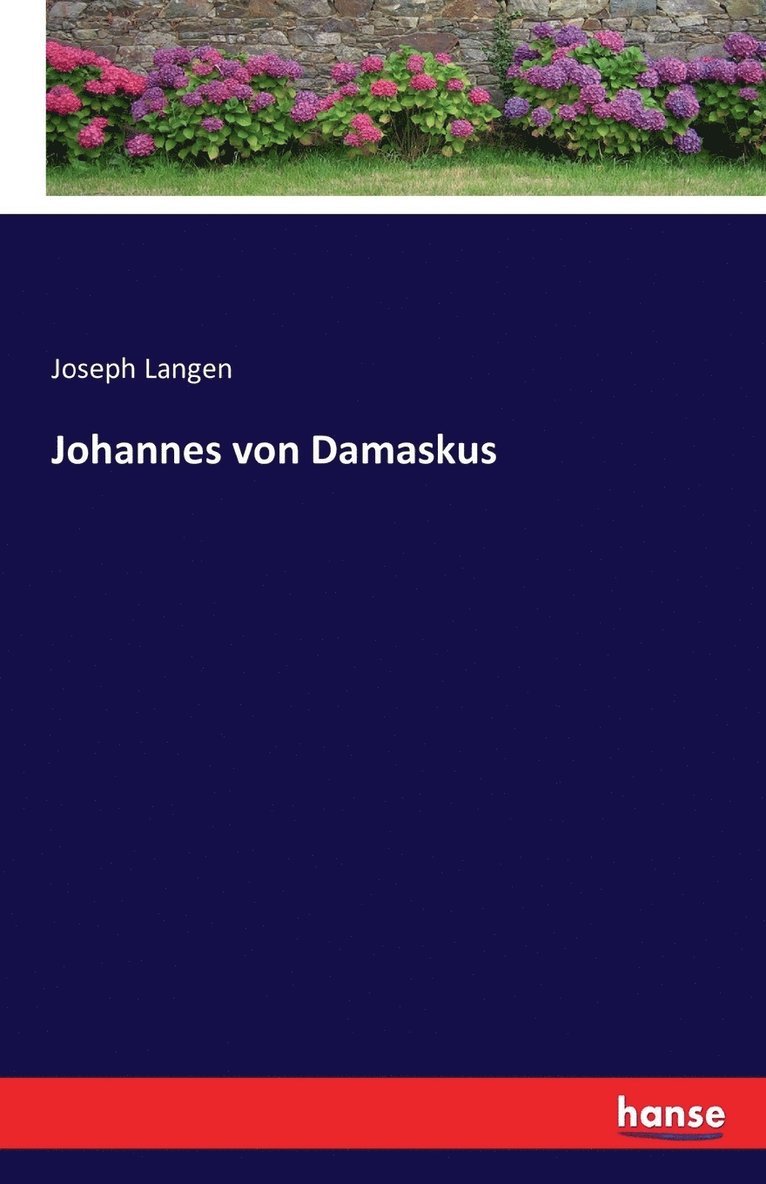 Joseph Langen - Johannes von Damaskus, Häftad. Tillgänglighet: Lägg i varukorg