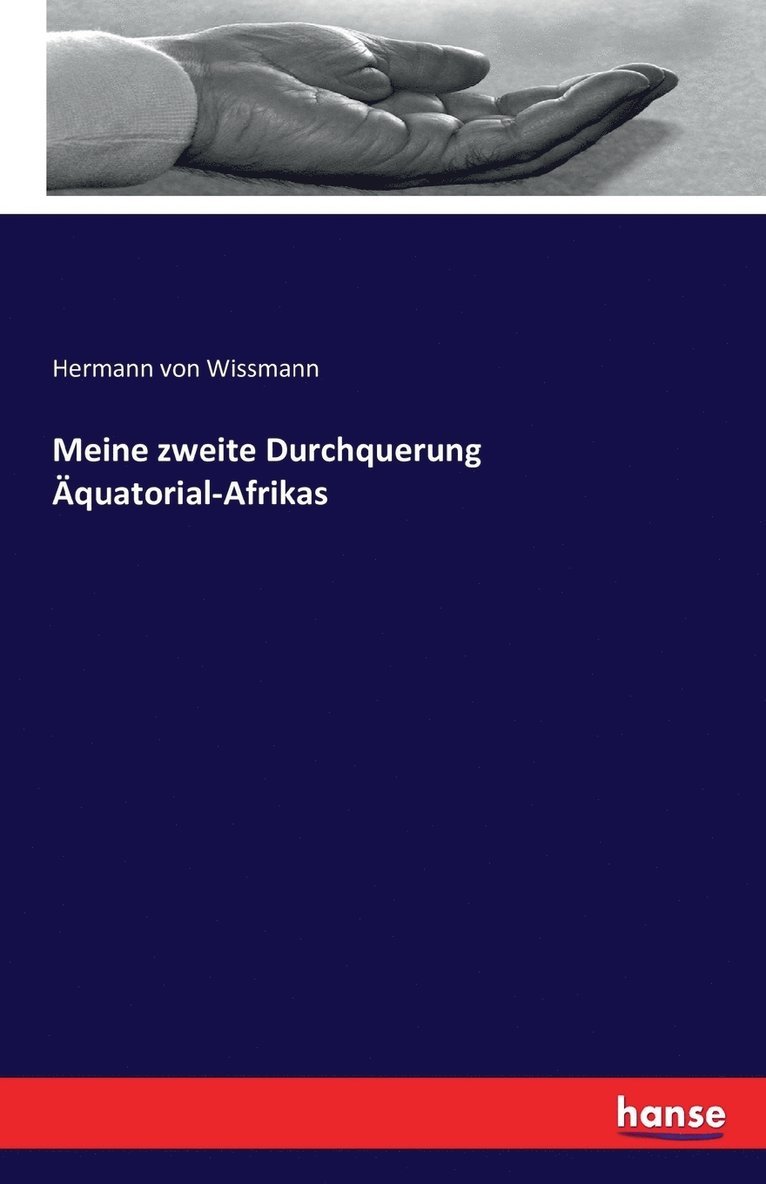 Meine zweite Durchquerung Äquatorial-Afrikas