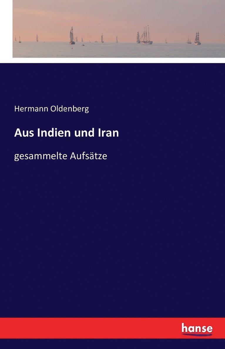 Hermann Oldenberg - Aus Indien und Iran, Häftad