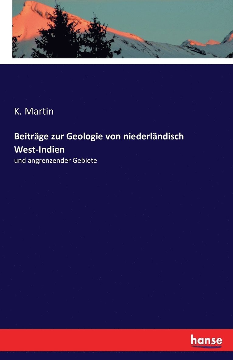 K Martin - Beiträge zur Geologie von niederländisch West-Indien, Häftad