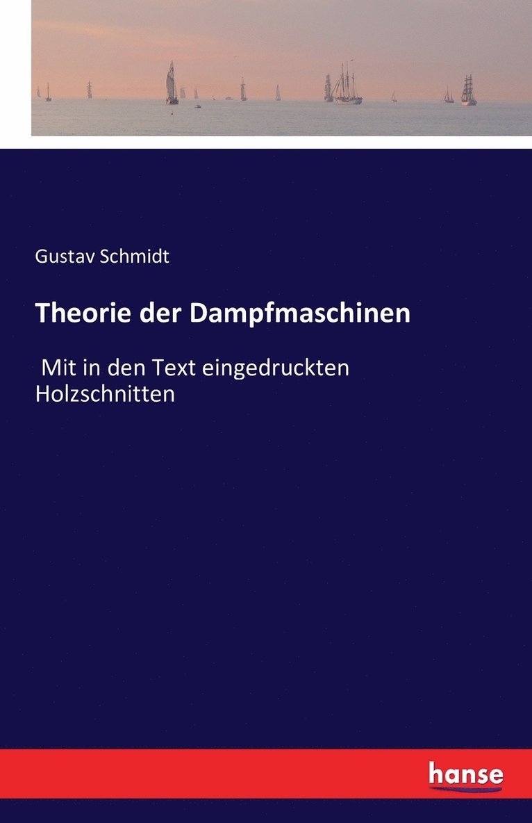 Gustav Schmidt - Theorie der Dampfmaschinen, Häftad