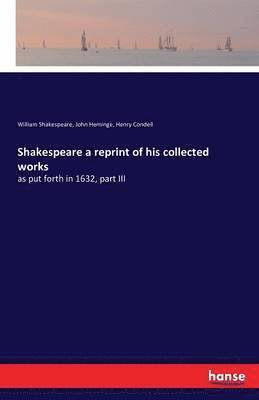 William Shakespeare, John Heminge, Henry Condell - Shakespeare a reprint of his collected works, Häftad