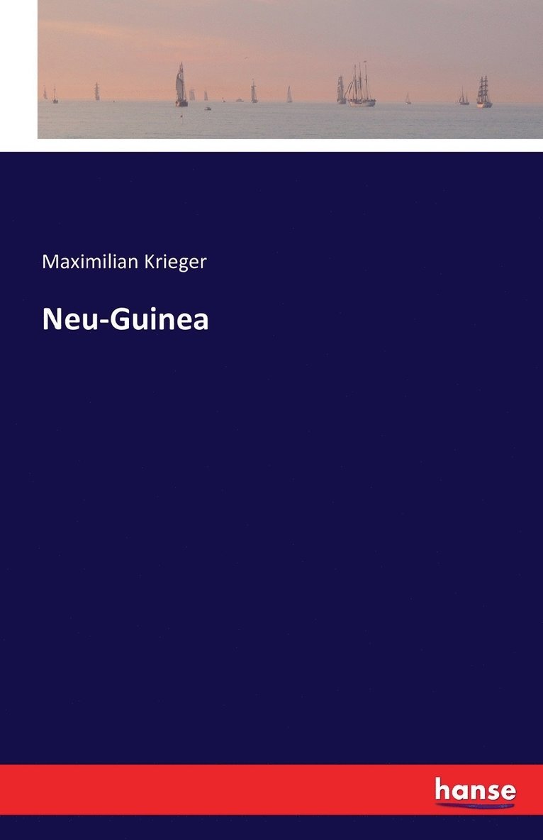 Maximilian Krieger - Neu-Guinea, Häftad